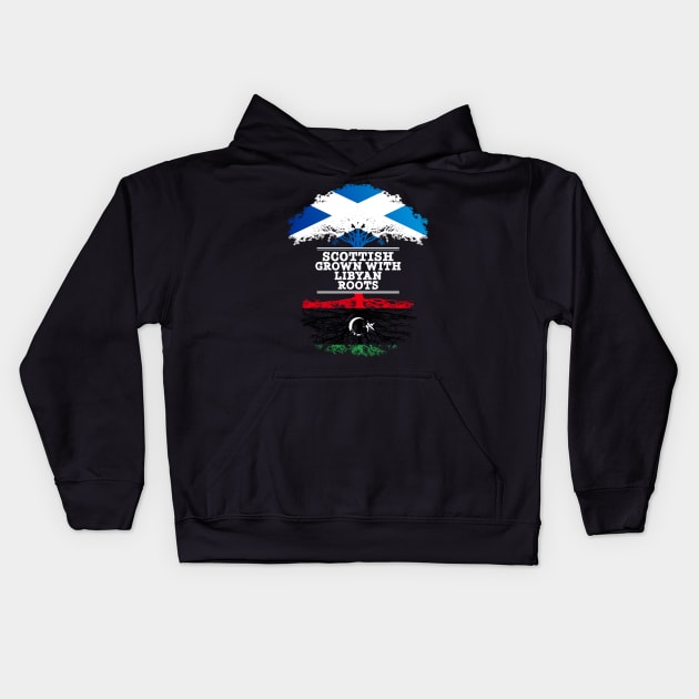 Scottish Grown With Libyan Roots - Gift for Libyan With Roots From Libya Kids Hoodie by Country Flags